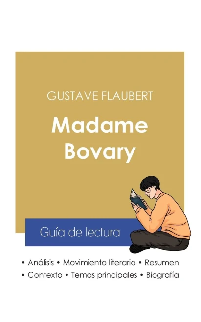 Gu?a de lectura Madame Bovary de Gustave Flaubert (an?lisis literario de referencia y resumen completo)