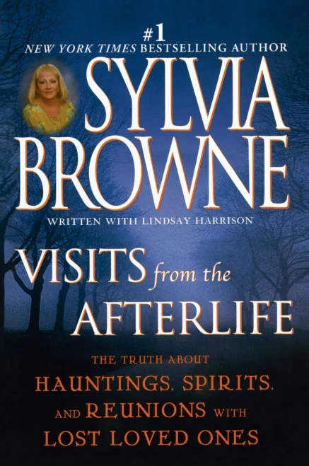 Visits from the Afterlife: The Truth About Hauntings, Spirits, and Reunions with Lost Loved Ones