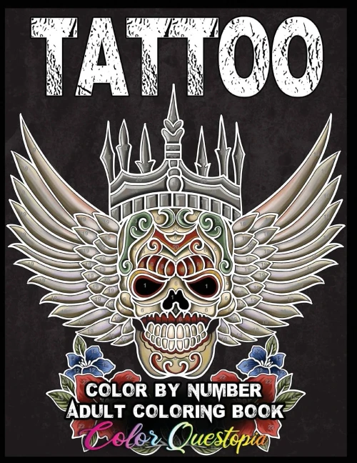 Tattoo Adult Color by Number Coloring Book: 30 Unique Images Including Sugar Skulls, Dragons, Flowers, Butterflies, Dreamcatchers and More!