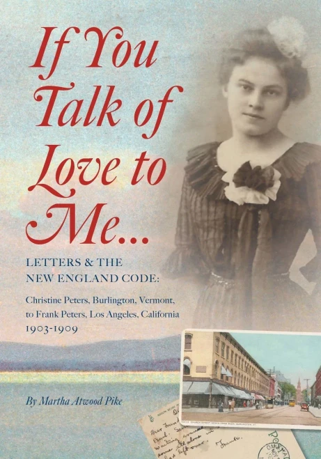 If You Talk of Love to Me: Letters and the New England Code: Christine Peters, Burlington, Vermont, to Frank Peters, Los Angeles, California, 1903-190