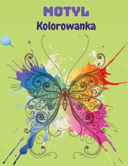 Motyl Kolorowanka: Kolorowanka z motylami dla dzieci: 20 zupelnie wyjątkowych kolorowanek z motylami Książka z zabawami dla dzieci w wi
