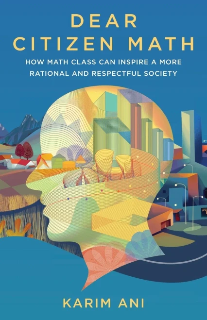 Dear Citizen Math: How Math Class Can Inspire a More Rational and Respectful Society (Paperback)