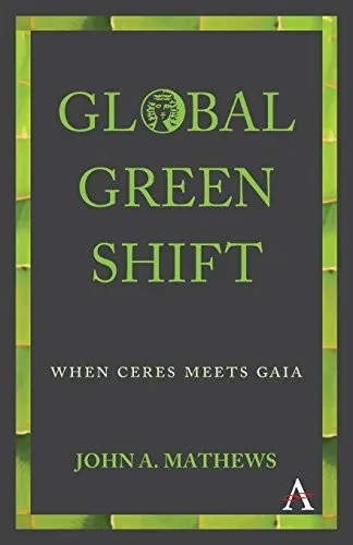 Global Green Shift: When Ceres Meets Gaia (Anthem Other Canon Economics)