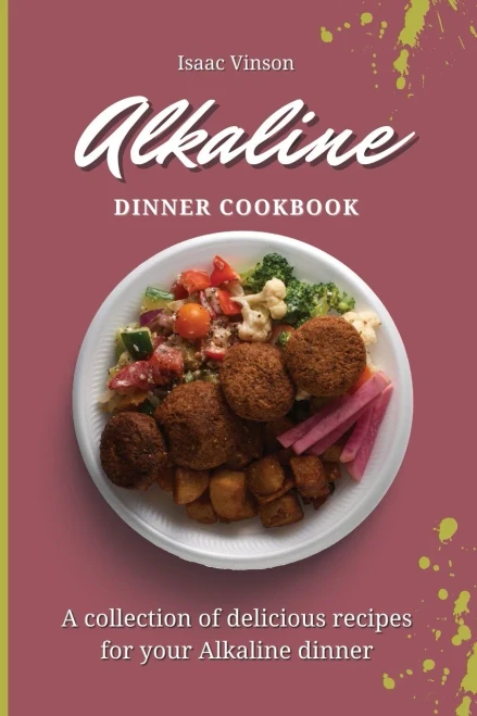Alkaline Dinner Cookbook: A collection of delicious recipes for your Alkaline dinner (Paperback)