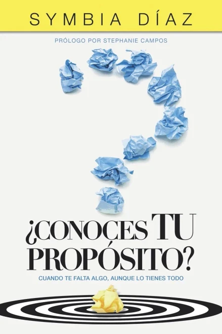 ?Conoces TU Prop?sito?: Cuando Te Falta Algo, Aunque Lo Tienes Todo