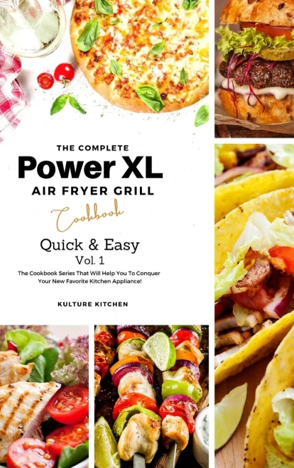 The Complete Power XL Air Fryer Grill Cookbook: Quick and Easy Vol.1 (Hardback)