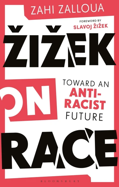 �i�ek on Race: Toward an Anti-Racist Future