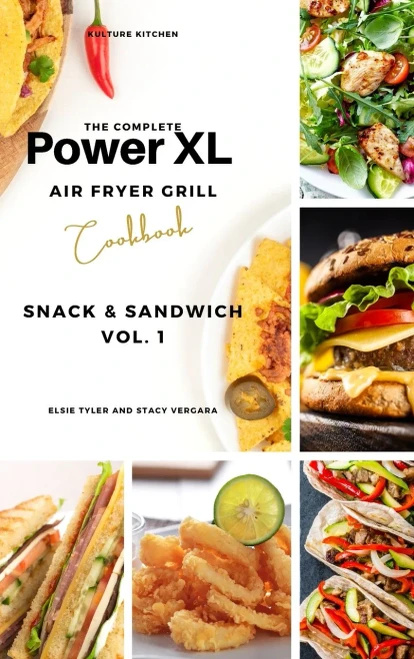 The Complete Power XL Air Fryer Grill Cookbook: Snack and Sandwich Vol.1 (Hardback)