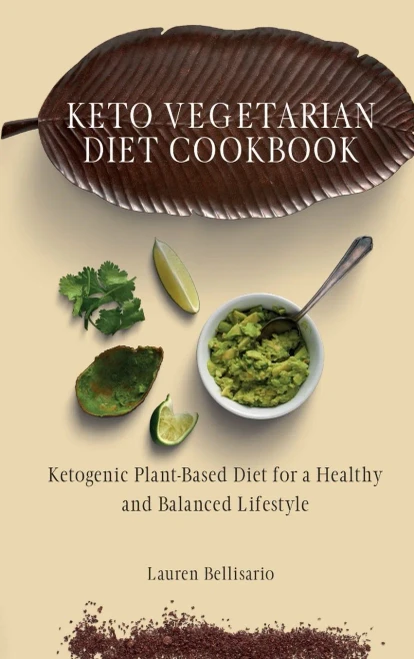 Keto Vegetarian Diet Cookbook: Ketogenic Plant-Based Diet for a Healthy and Balanced Lifestyle (Hardback)