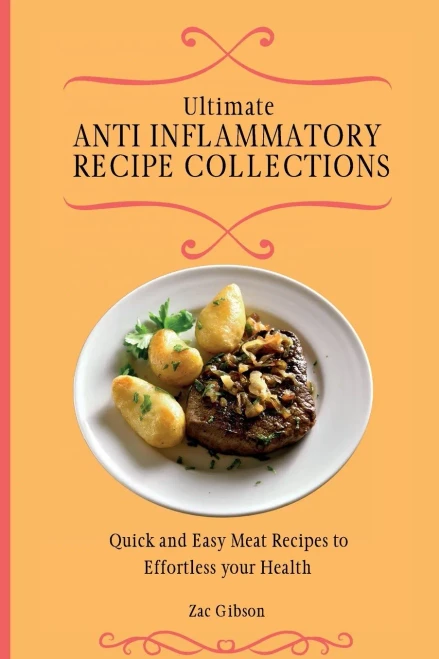 Ultimate Anti Inflammatory Diet Cookbook: Quick and Easy Meat Recipes to Effortless your Health (Paperback)
