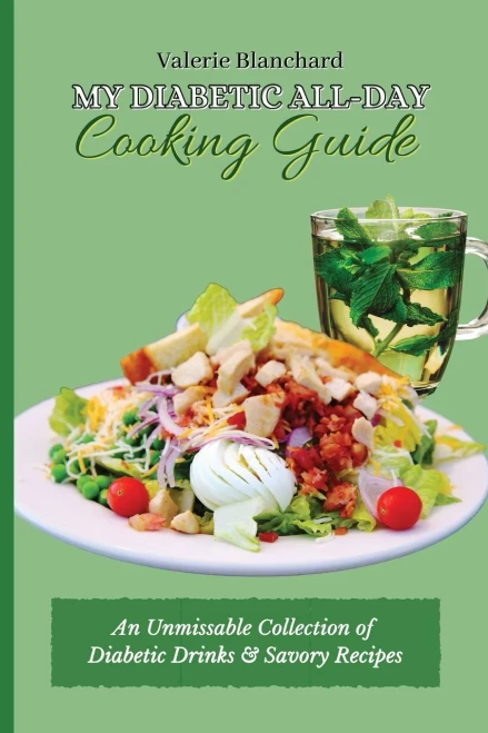 My Diabetic All-Day Cooking Guide: An Unmissable Collection of Diabetic Drinks & Savory Recipes (Paperback)