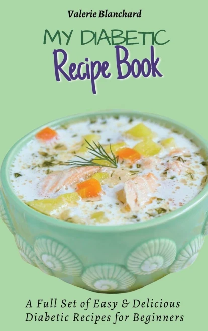 My Diabetic Recipe Book: A Full Set of Easy & Delicious Diabetic-Friendly Recipes for Beginners (Hardback)