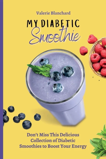 My Diabetic Smoothie: Don't Miss This Delicious Collection of Diabetic Smoothies to Boost Your Energy (Paperback)