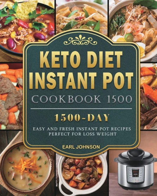 Keto Diet Instant Pot Cookbook 1500: 1500 Days Easy and Fresh Instant Pot Recipes Perfect for Loss Weight (Paperback)