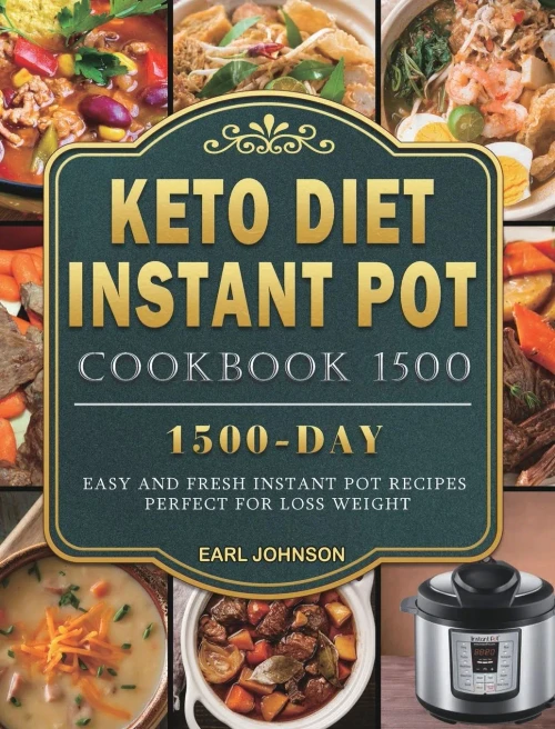 Keto Diet Instant Pot Cookbook 1500: 1500 Days Easy and Fresh Instant Pot Recipes Perfect for Loss Weight (Hardback)