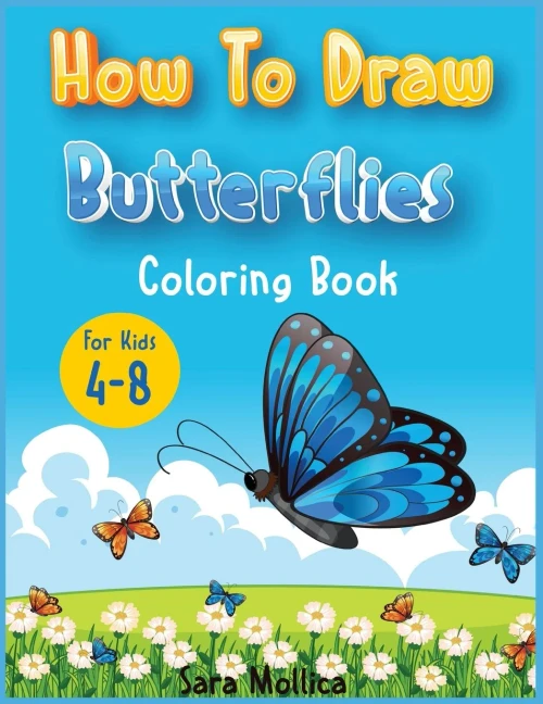 How to draw Butterfly coloring book for kids 4-8: A cute activity book for children full of butterflies to draw and color (Paperback)