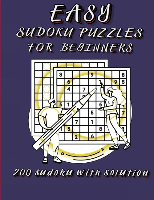 Easy Sudoku Puzzles For Beginners: Very Easy Sudoku 9x9 Logic Puzzles For Teens, Adults and Seniors Great Gift for Friends and Family
