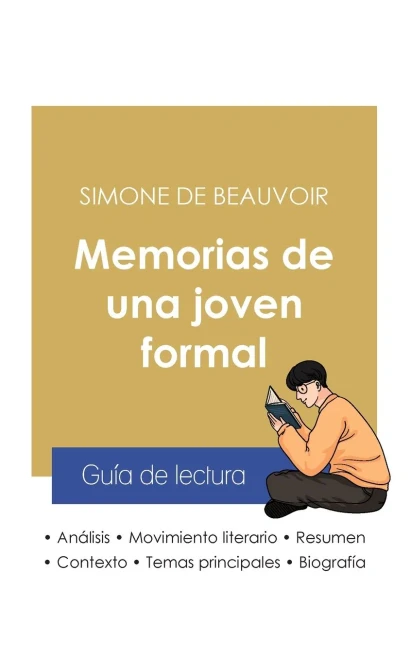 Gu?a de lectura Memorias de una joven formal de Simone de Beauvoir (an?lisis literario de referencia y resumen completo)