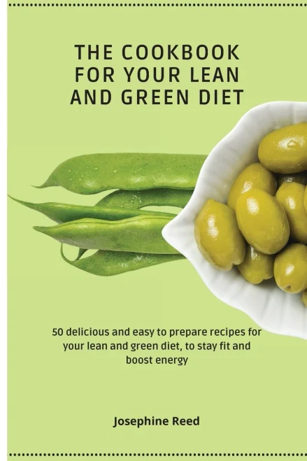 The Cookbook for Your Lean and Green Diet: 50 delicious and easy to prepare recipes for your lean and green diet, to stay fit and boost energy (Paperback)