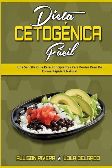 Dieta Cetog?nica F?cil: Una Sencilla Gu?a Para Principiantes Para Perder Peso De Forma R?pida Y Natural (Keto Diet Made Easy) (Spanish Version) (Paperback)