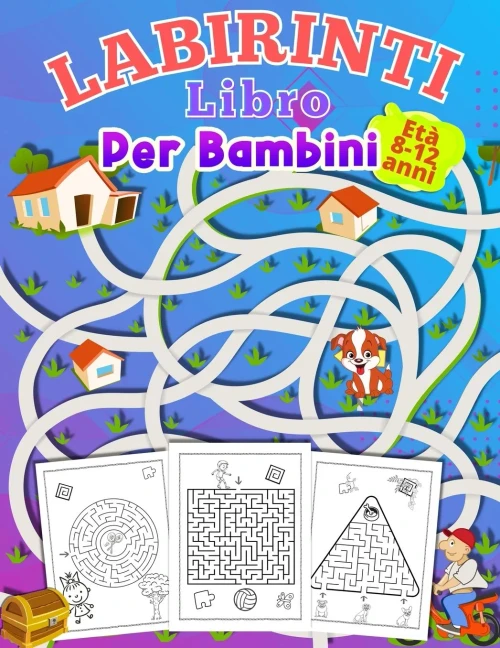 LABIRINTI Libro Per Bambini Et? 8-12 anni: attivit? per ragazzi e ragazze dai 6-12 anni regalo per tutti i bambini e le bambine dai 8 ai 12 anni gioch