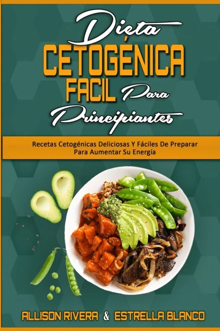 Dieta Cetog?nica F?cil Para Principiantes: Recetas Cetog?nicas Deliciosas Y F?ciles De Preparar Para Aumentar Su Energ?a (Easy Ketogenic Diet for Begi (Paperback)