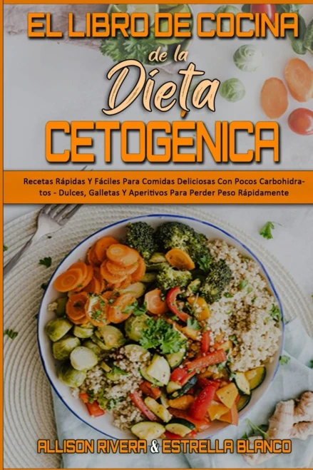 El Libro De Cocina De La Dieta Cetog?nica: Recetas R?pidas Y F?ciles Para Comidas Deliciosas Con Pocos Carbohidratos - Dulces, Galletas Y Aperitivos P (Paperback)