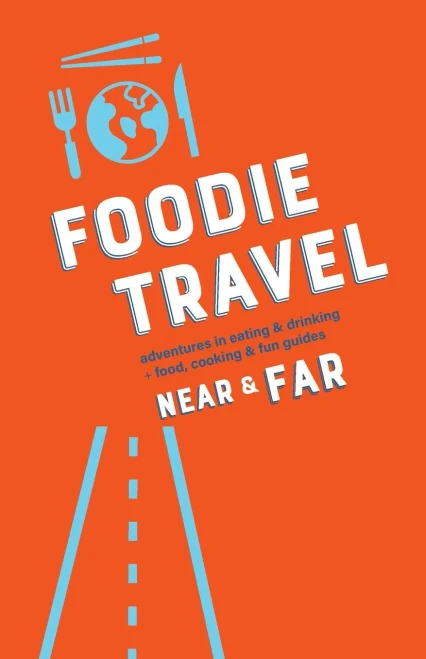 Foodie Travel Near & Far (Paperback)