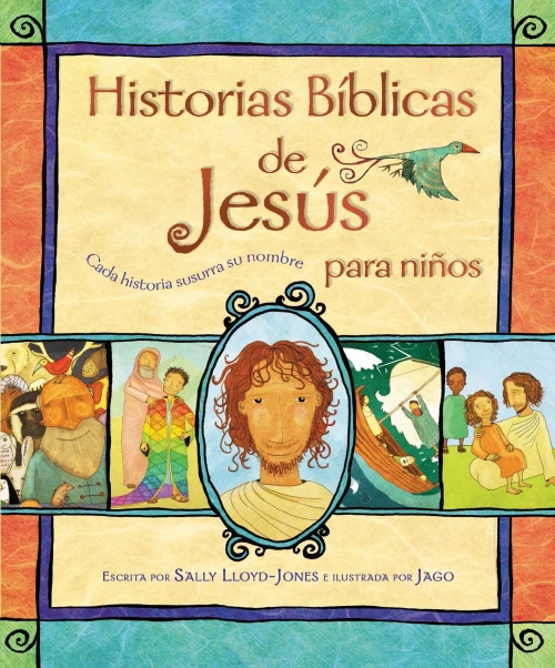 Historias B�blicas de Jes�s para ni�os: Cada historia susurra su nombre (Jesus Storybook Bible) (Spanish Edition)