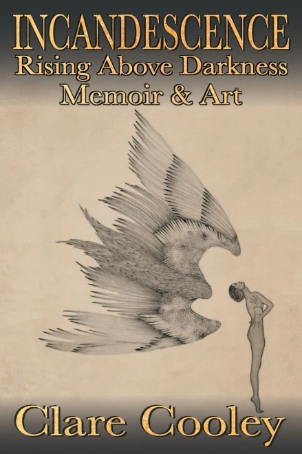 Incandescence: Rising Above Darkness, Memoir & Art