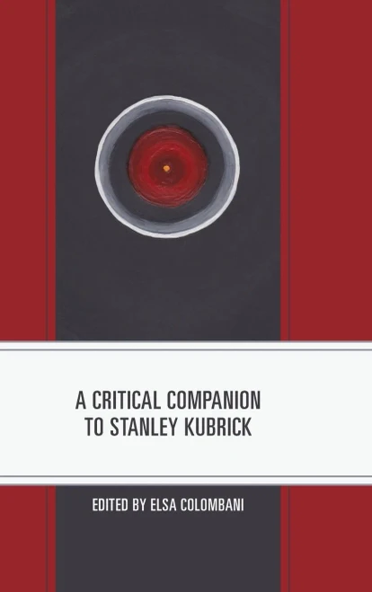 A Critical Companion to Stanley Kubrick