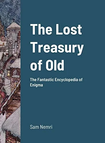 The Lost Treasury of Old: The Fantastic Encyclopedia of Enigma