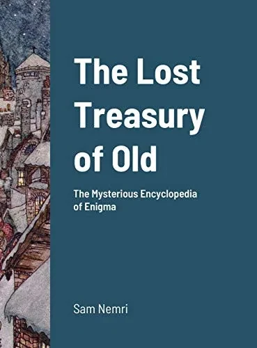 The Lost Treasury of Old: The Mysterious Encyclopedia of Enigma