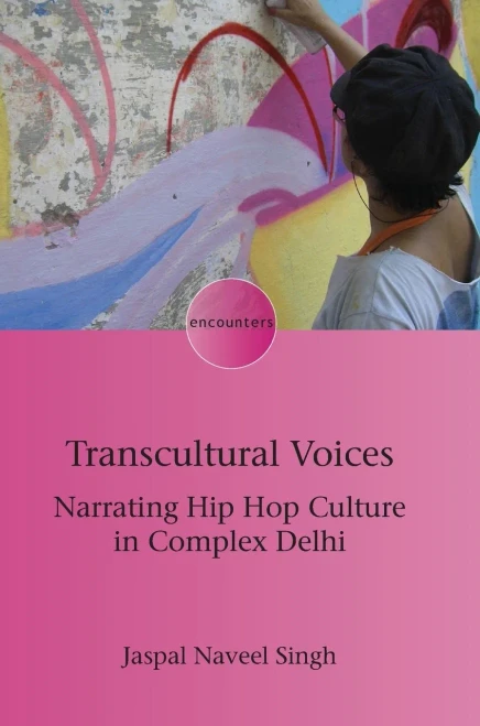 Transcultural Voices: Narrating Hip Hop Culture in Complex Delhi (Hardback)