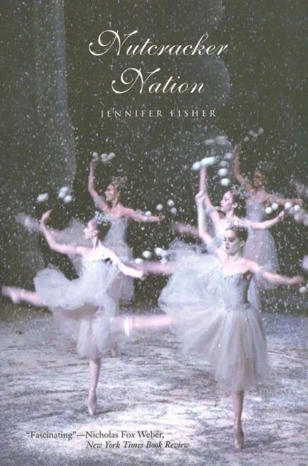Nutcracker Nation: How an Old World Ballet Became a Christmas Tradition in the New World