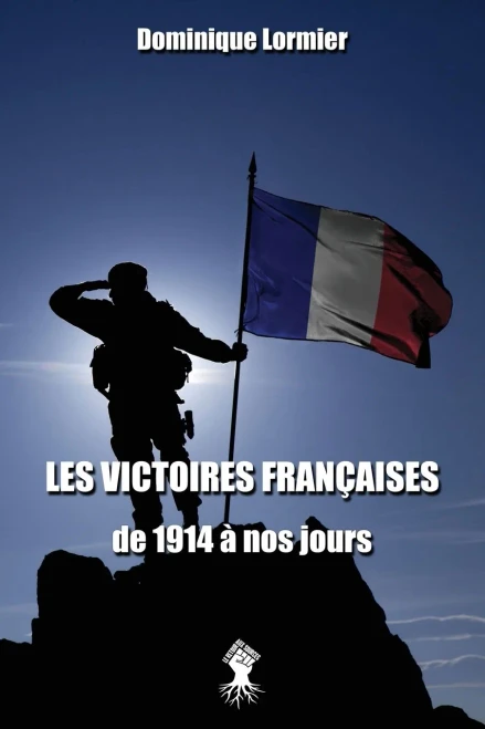 Les victoires fran?aises de 1914 ? nos jours