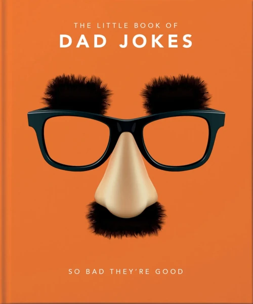 The Little Book of Dad Jokes: So Bad They're Good