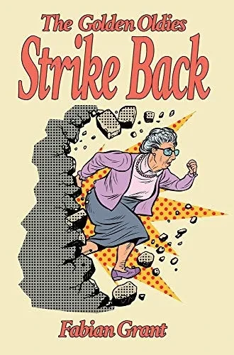 The Golden Oldies Strike Back (Hardback)
