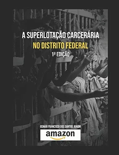 A superlota??o carcer?ria no Distrito Federal