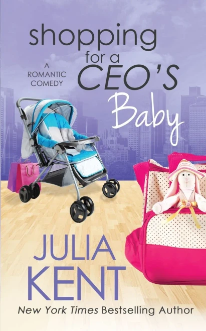 Shopping for a CEO's Baby : A Romantic Comedy