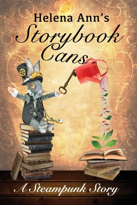 Helena Ann's Storybook Cans: A Steampunk Story