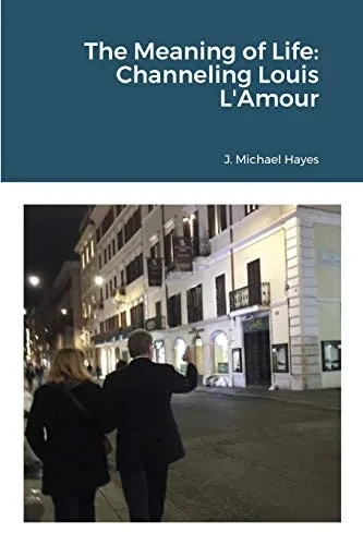 The Meaning of Life: Channeling Louis L'Amour