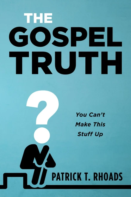 The Gospel Truth: You Can't Make This Stuff Up (Paperback)