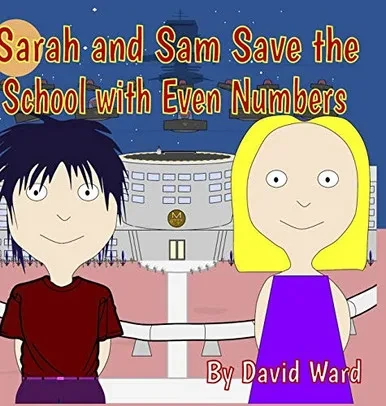 Sarah and Sam Save the School with Even Numbers (Hardback)