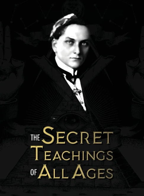 The Secret Teachings of All Ages: an encyclopedic outline of Masonic, Hermetic, Qabbalistic and Rosicrucian Symbolical Philosophy - being an interpret (Hardback)