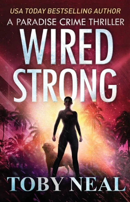 Wired Strong: Vigilante Justice Thriller Series