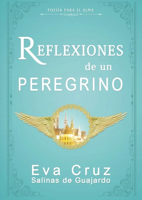 Reflexiones de un peregrino: poes?a para el alma