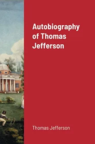 Autobiography of Thomas Jefferson (9781716683114)