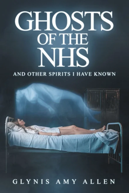 Ghosts of the NHS: And Other Spirits I Have Known