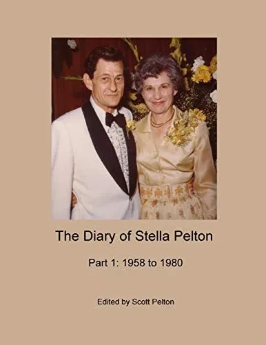 The Diary of Stella Pelton - Part 1: 1958 to 1980